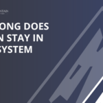How Long Does Heroin Stay Your System